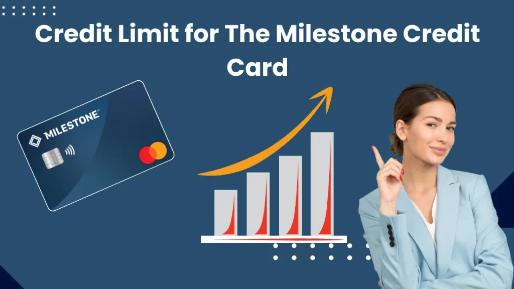 Credit Limit for The Milestone Credit Card